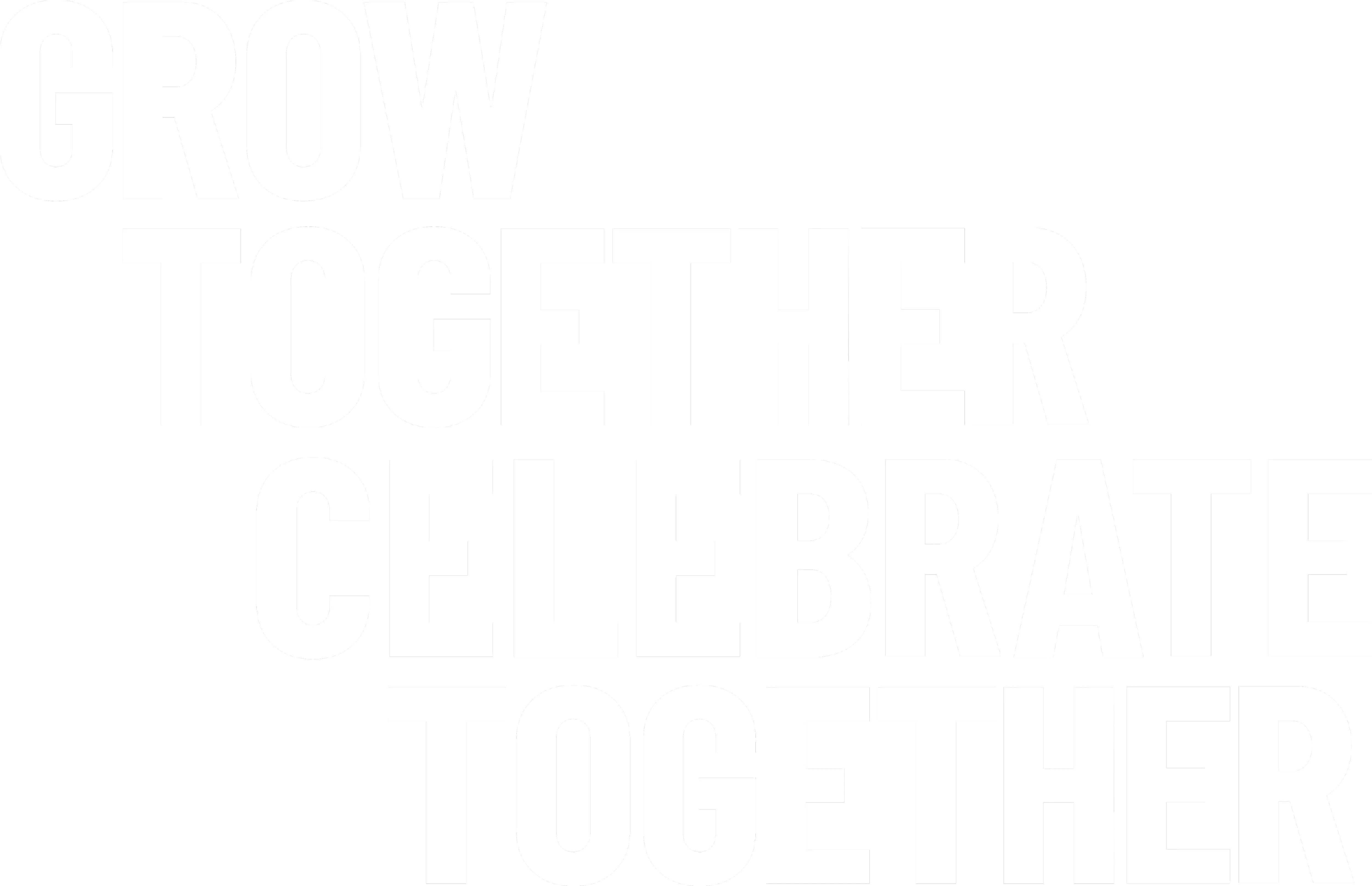 GROW TOGETHER CELEBRATE TOGETHER